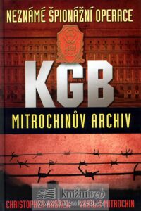 Neznámé špionážní operace KGB - Mitrochinův archiv - Christopher Andrew, ...
