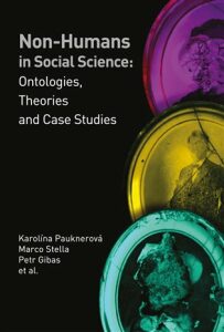 Non-humans in Social Science II - Petr Gibas, ...