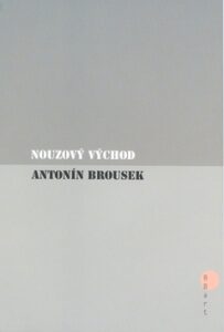 Nouzový východ - Antonín Brousek
