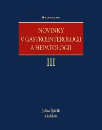 Novinky v gastroenterologii a hepatologii III - Julius Špičák,kolektiv a