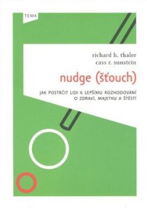 Nudge (Šťouch) - Cass R. Sunstein, ...
