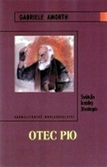 Otec Pio - Světcův krátký životopis - Gabriele Amorth