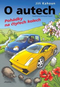 O autech Pohádky na čtyřech kolech - Jiří Kahoun,Bohumil Fencl