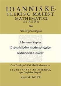 O šestiúhelné sněhové vločce - Johannes Kepler, ...