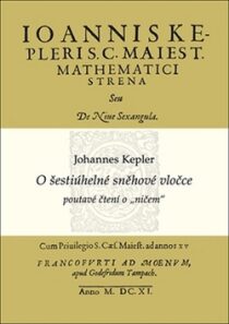 O šestiúhelné sněhové vločce - Johannes Kepler, ...