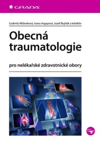 Obecná traumatologie pro nelékařské zdravotnické obory - Ivana Argayová, ...
