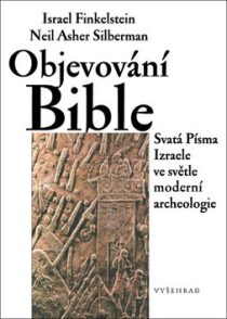Objevování Bible - Israel Finkelstein, ...