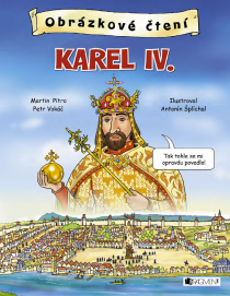 Obrázkové čtení - Karel IV. - Petr Vokáč,Martin Pitro
