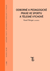 Odborné a pedagogické praxe ve sportu a tělesné výchově - Pavel Tilinger