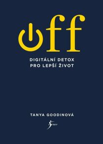 OFF – Digitální detox pro lepší život Goodinová Tanya