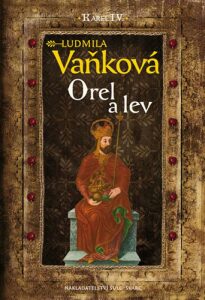 Kronika Karla IV. - Orel a lev Ludmila Vaňková