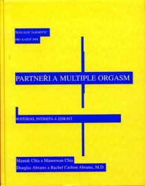 Partneři a multiple orgasm - Mantak Chia, Douglas Abrams, ...