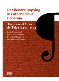 Passionate Copying in Late Medieval Bohemia - Lucie Doležalová