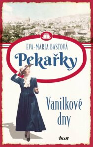 Pekařky Vanilkové dny - Eva-Maria Bastová
