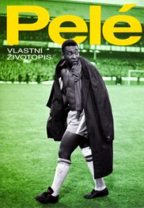 Pelé - vlastní životopis - Pelé, Alex Bellos, ...