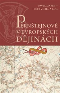 Pernštejnové v evropských dějinách - Petr Vorel,Pavel Marek
