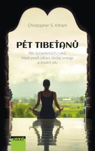 Pět Tibeťanů - Pět dynamických cviků, které posílí zdraví, dodají energii a životní sílu (Defekt) - Christopher S. Kilham