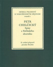 Petr Chelčický - spisy z Pařížského sborníku - Jaroslav Boubín