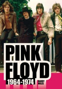 Pink Floyd 1964-1974 - Barry Miles