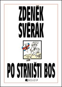 Zdeněk Svěrák – PO STRNIŠTI BOS Zdeněk Svěrák