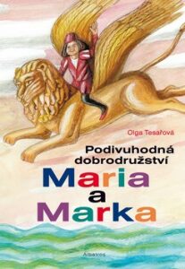 Podivuhodná dobrodružství Maria a Marka - Olga Tesařová