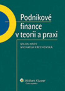 Podnikové finance v teorii a praxi - Milan Hrdý, ...