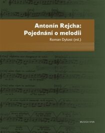 Pojednání o melodii - Antonín Rejcha,Roman Dykast