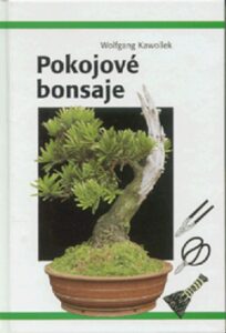 Pokojové bonsaje - Wolfgang Kawollek, ...