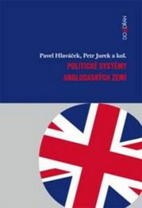 Politické systémy anglosaských zemí - Pavel Hlaváček,Petr Jurek