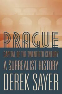 Prague, Capital of the Twentieth Century - Derek Sayer