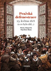 Pražská defenestrace 23. května 1618 Pavel Kosatík