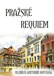 Pražské requiem - Oldřich Antonín Hostaša