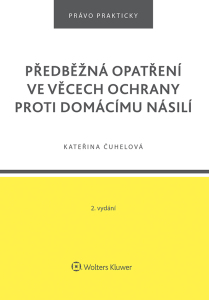 Předběžná opatření ve věcech ochrany proti domácímu násilí - 2. vydání - Kateřina Čuhelová