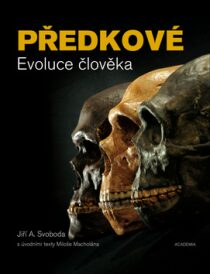 Předkové - Evoluce člověka - Jiří A. Svoboda