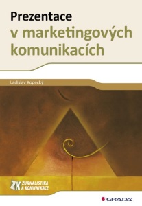 Prezentace v marketingových komunikacích - Ladislav Kopecký