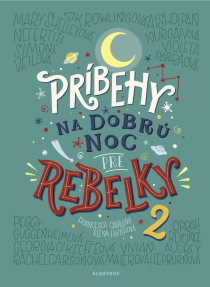Príbehy na dobrú noc pre rebelky 2 - Francesca Cavallo, ...