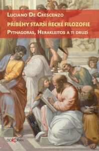Příběhy starší řecké filozofie. Pythagoras, Herakleitos a ti druzí - Luciano De Crescenzo