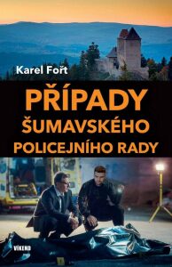 Případy šumavského policejního rady - Karel Fořt