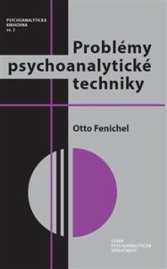 Problémy psychoanalytické techniky - Otto Fenichel