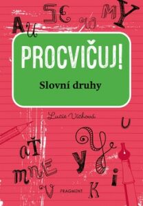 Procvičuj - Slovní druhy - Lucie Víchová
