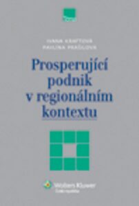 Prosperující podnik v regionálním kontextu - Ivana Kraftová, ...