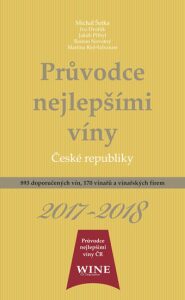 Průvodce nejlepšími víny České republiky 2017-2018 - Jakub Přibyl, Ivo Dvořák, ...