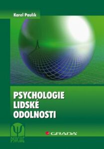 Psychologie lidské odolnosti - Karel Paulík