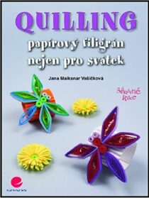 Quilling - Papírový filigrán nejen pro svátek - Jana Maiksnar Vašíčková