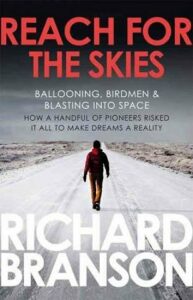 Reach for the Skies : Ballooning, Birdmen and Blasting into Space (Defekt) - Richard Branson