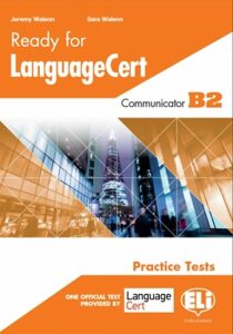 Ready for LanguageCert: PRACTICE TESTS COMMUNICATOR B2: Student´s Book - Jeremy Walenn,Sara Walenn