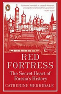Red Fortress: The Secret Heart of Russia´s History - Catherine Merridaleová