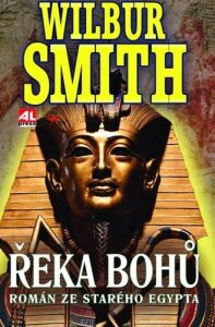 Řeka bohů - Román ze starého Egypta - Wilbur Smith