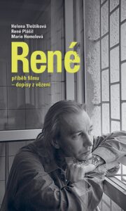 René příběh filmu - dopisy z vězení - Helena Třeštíková, ...
