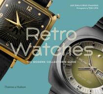 Retro Watches: The Modern Collector's Guide - Josh Sims,Mitch Greenblatt